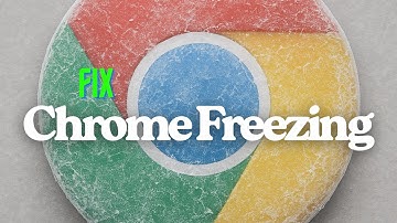 Fix Google Chrome Freezing On Windows 11