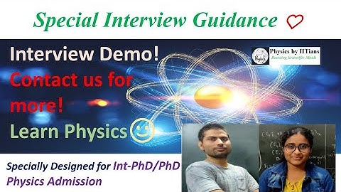 Interview Guidance for Int Ph.D./ PhD,MTech,MS Physics Admission 👉🏼Extreme help for Physics Students