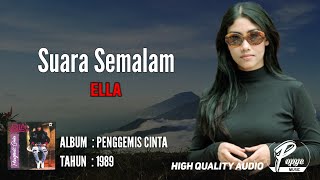 SUARA SEMALAM - ELLA | ALBUM PENGEMIS CINTA 1989 (HIGH QUALITY AUDIO) LIRIK