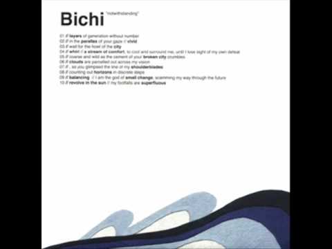 Bichi-  Whirl a Stream of Comfort, To Cool and Surround Me, Until I Lose Sight
