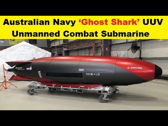 Australia’s ‘Ghost Shark’ UUV or Unmanned Combat Submarine