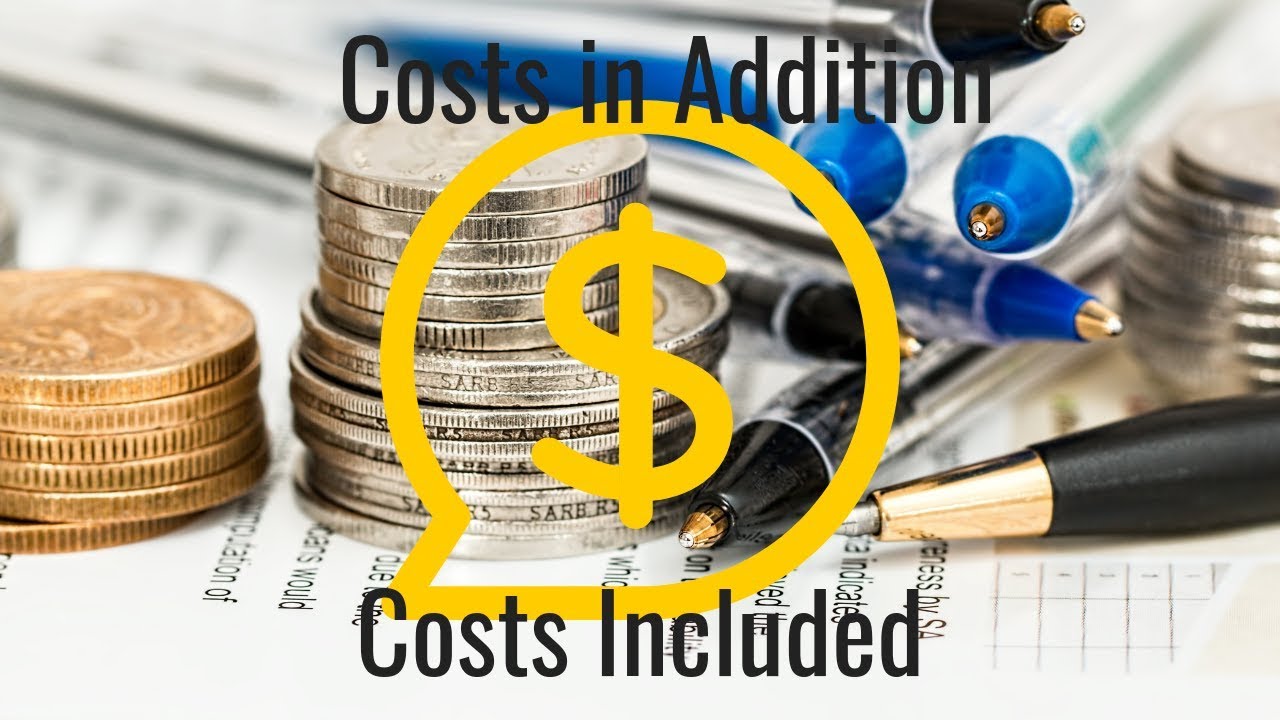 The cost includes. Additional costs.