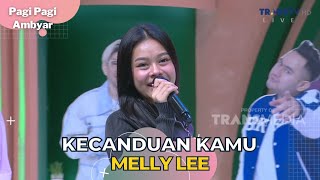 Kecanduan Kamu | Melly Lee | PAGI PAGI AMBYAR (18/9/23) L1