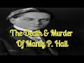 The death  murder of manly p hall revisited by marie bauer hall