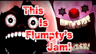 This is Flumpty's Jam! (SONG) \