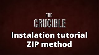 Crucible Mod  installation guide  ZIP method (recommended)