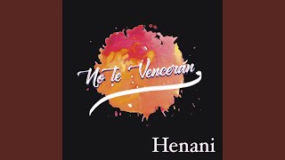 Video thumbnail of "Henani - No Te Vencerán"