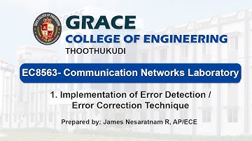 GRACE COE-ECE-EC8563-Communication Networks Lab- Ex.1 ERROR DETECTION/CORRECTION TECHNIQUES