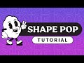 Shape Pop Tutorial