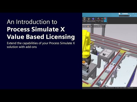 Maximize your manufacturing simulation workflow with Process Simulate X Value Based Licensing (VBL)
