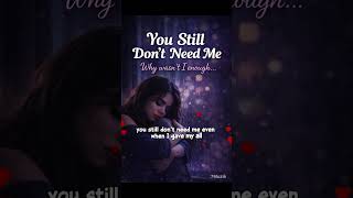 You Still Don’t Need Me (Full Song on Channel) #7muzik #lyrics #chillmusic