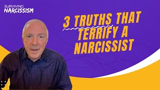 3 Truths That Terrify A Narcissist by Surviving Narcissism 31,105 views 1 month ago 14 minutes, 53 seconds