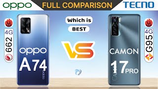 OPPO A74 vs Tecno Camon 17 PRO Full Comparison which is Best