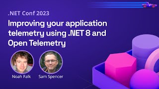 Improving your application telemetry using .NET 8 and Open Telemetry | .NET Conf 2023 screenshot 3