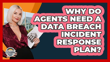 Why Do Agents Need a Data Breach Incident Response Plan?