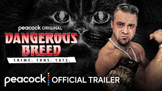 Watch Dangerous Breed: Crime. Cons. Cats. Trailer