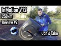 InMotion V12 | SECOND 250km Review | Jon's Take.