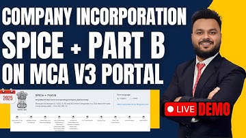 SPICe+ Part B Filing on MCA V3 Portal | Company Incorporation Process (Part -III)