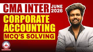 CMA Inter Corporate Accounting | MCQ's Solving | June 2026 | SB9