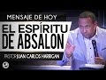 El Espíritu De Absalon | Pastor Juan Carlos Harrigan |