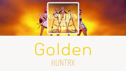 Thumbnail of “Golden”By: HUNTRX  EJAE, AUDREY NUNA, REI AMI & KPop Demon Hunters Cast Music Lyric Video