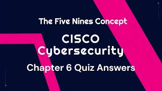 Chapter 6: The Five Nines Concept || Chapter 6 Quiz Answers || CICSO Cybersecurity ||