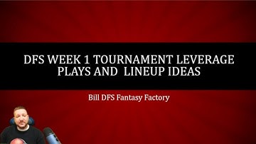NFL DFS Picks Week 1 Leverage Plays For Tournament Strategy