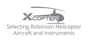 X-Copter - Selecting Robinson Helicopter Aircraft and Instruments