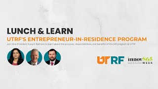 Innov865 Week 2023 Webinar - UTRF’s Entrepreneur-in-Residence Program