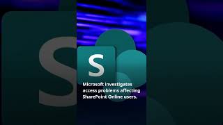 SharePoint Online Access Issues Reported
