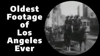 Oldest Footage of Los Angeles ever