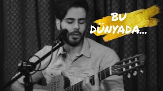 BU DÜNYADA...| ALİ EKBER KILIÇ Resimi