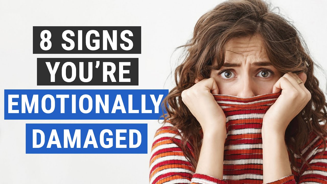 8 Signs You’re Emotionally Damaged YouTube