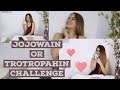 May nagalit. Trotropahin or Jojowain Challenge