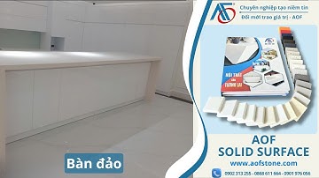 ĐÁ NHÂN TẠO SOLID SURFACE TRONG KHÔNG GIAN BẾP | Solid Surface AOF