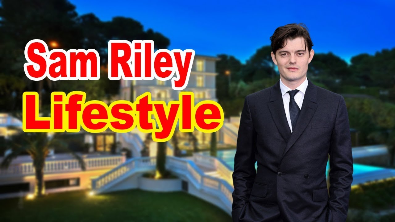 Sam Riley Lifestyle 2020 ★ Girlfriend, Net worth & Biography