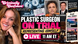 LIVE TRIAL: Plastic Surgeon Represents HIMSELF | FL v. Tomasz Kosowski • Konig & Flynn Updates 📱