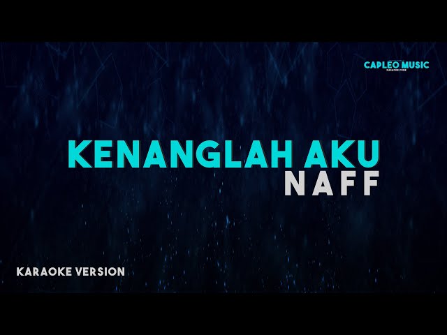 Naff – Kenanglah Aku (Karaoke Version) class=