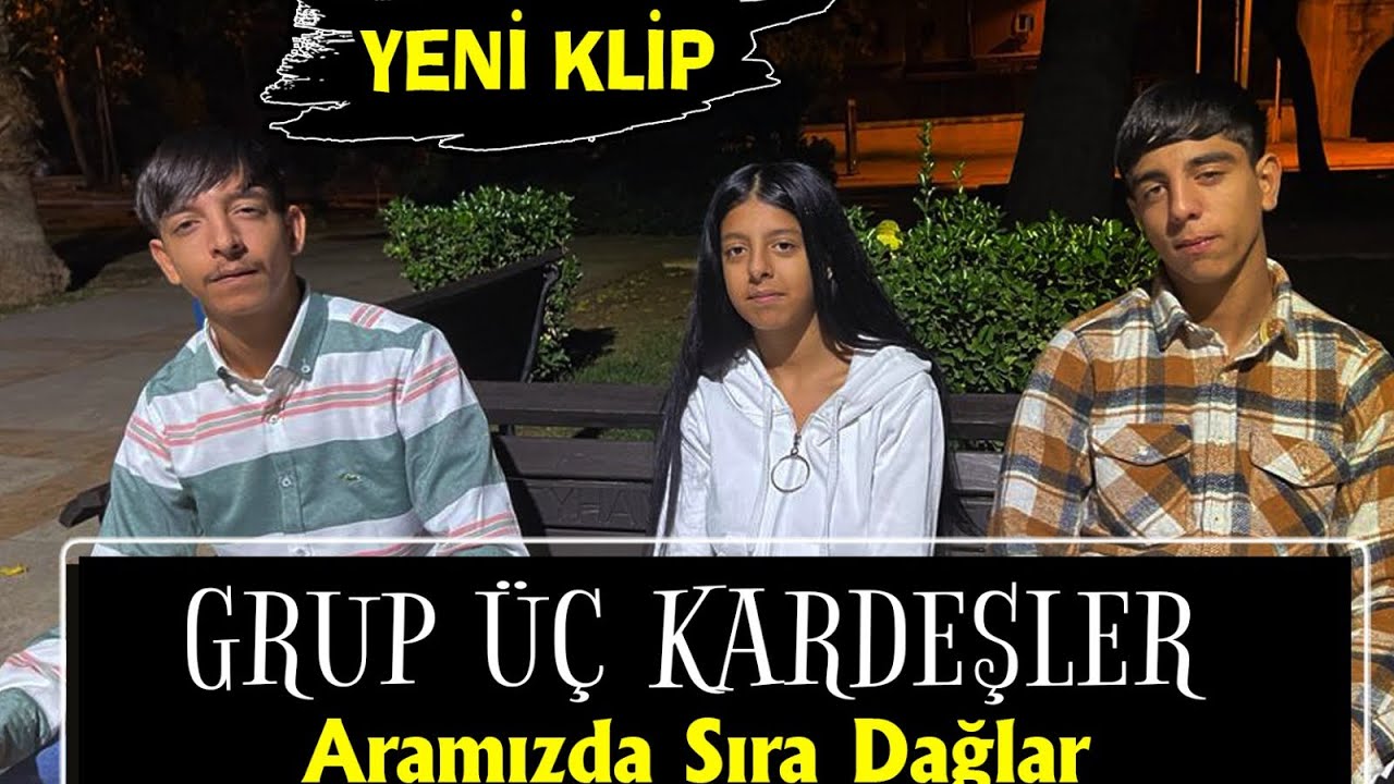 Grup Üç Kardeşler - KLİP Aramızda Sıra Dağlar 2022 