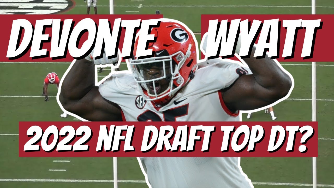 Devonte Wyatt (Georgia) 2022 NFL Draft Class Film Study 