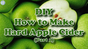 DIY How to make Hard Apple Cider (Part 1)