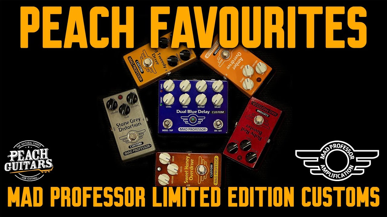 Peach Favourites - Mad Professor Limited Edition Customs! An Introduction  to