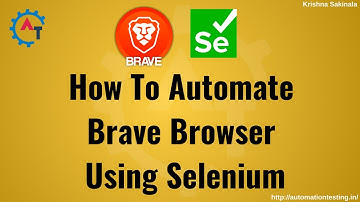 How to Run Selenium Webdriver Scripts on Brave Browser with ChromeDriver | Brave Browser Automation