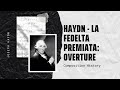 Haydn - La Fedelta Premiata: Overture