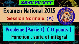 Examen National 2015 (A) — Session Normale — Problème  (Partie 1) — 2BAC PC/SVT