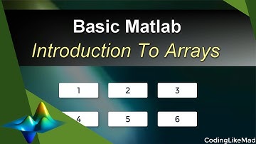 Introduction To Matlab Arrays And Matrices [matlab tutorial]