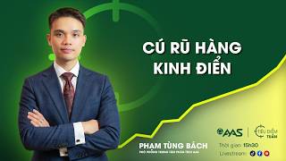 📣 LIVESTREAM TIÊU ĐIỂM TUẦN 22/05: CÚ RŨ HÀNG KINH ĐIỂN