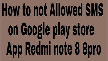 How to not Allowed SMS on Google play store  App Redmi note 8 8pro