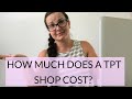 HOW MUCH DOES IT COST TO START A TEACHERS PAY TEACHERS STORE? + What you should invest in your TPT