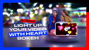 How to light up your video with heart bokeh | Movavi Ideas